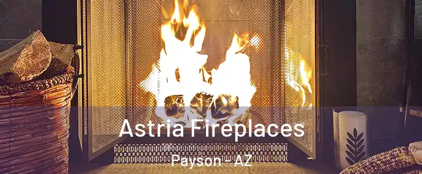  Astria Fireplaces Payson - AZ
