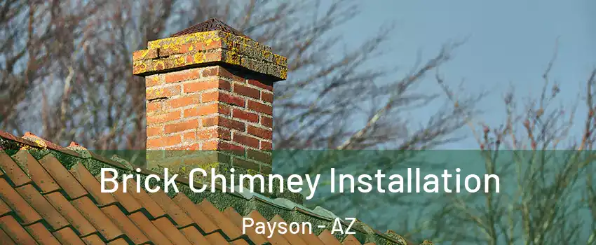  Brick Chimney Installation Payson - AZ