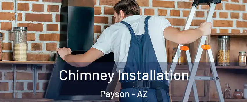  Chimney Installation Payson - AZ