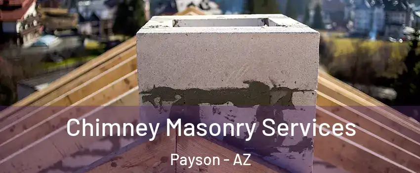  Chimney Masonry Services Payson - AZ