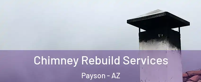  Chimney Rebuild Services Payson - AZ