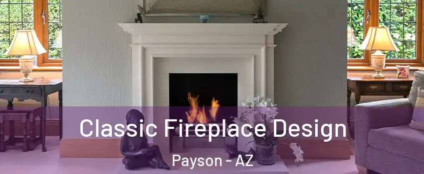  Classic Fireplace Design Payson - AZ