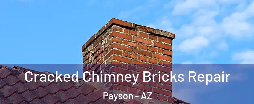  Cracked Chimney Bricks Repair Payson - AZ