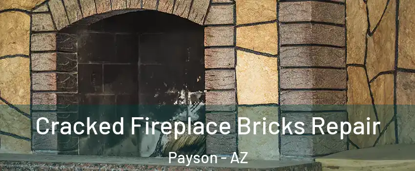  Cracked Fireplace Bricks Repair Payson - AZ