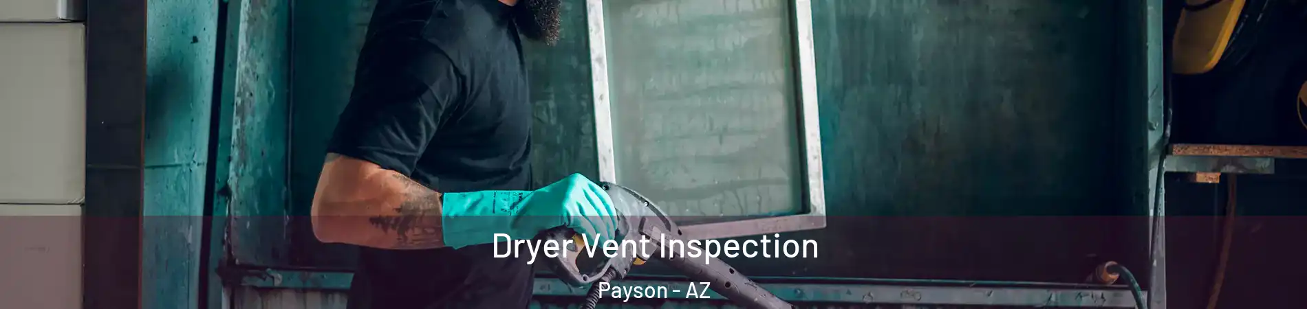  Dryer Vent Inspection Payson - AZ