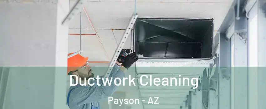  Ductwork Cleaning Payson - AZ