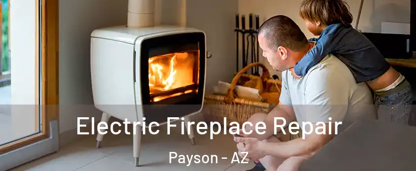  Electric Fireplace Repair Payson - AZ