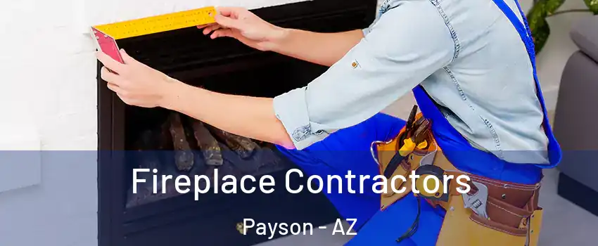  Fireplace Contractors Payson - AZ
