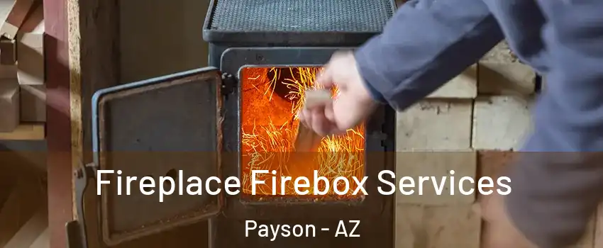  Fireplace Firebox Services Payson - AZ
