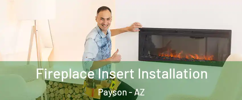  Fireplace Insert Installation Payson - AZ