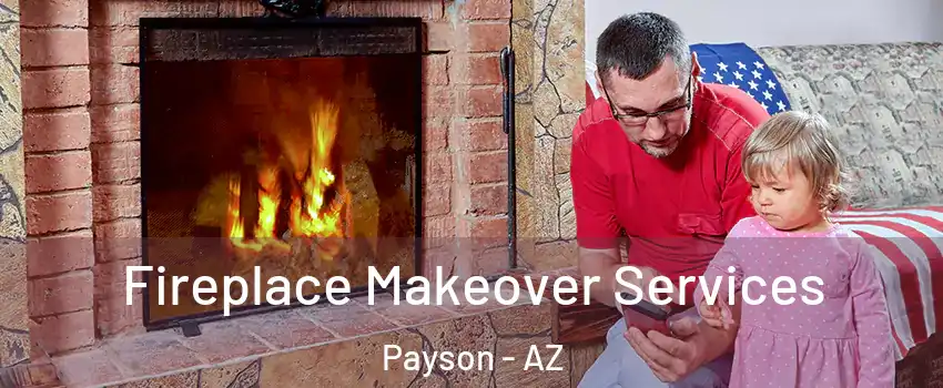  Fireplace Makeover Services Payson - AZ