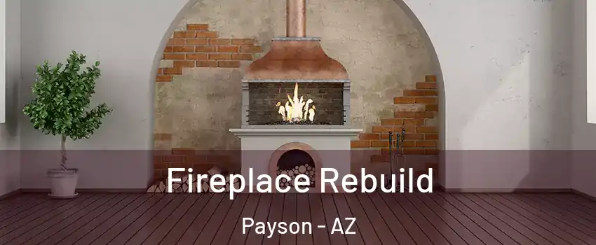  Fireplace Rebuild Payson - AZ