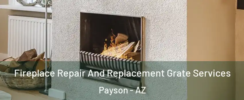  Fireplace Repair And Replacement Grate Services Payson - AZ