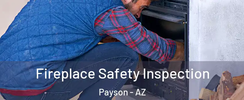  Fireplace Safety Inspection Payson - AZ
