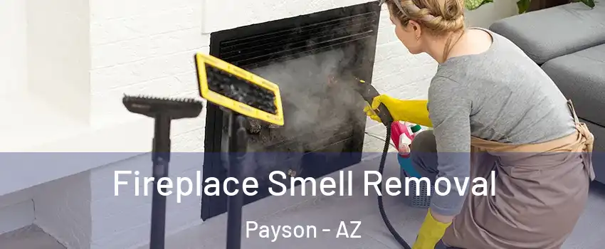  Fireplace Smell Removal Payson - AZ