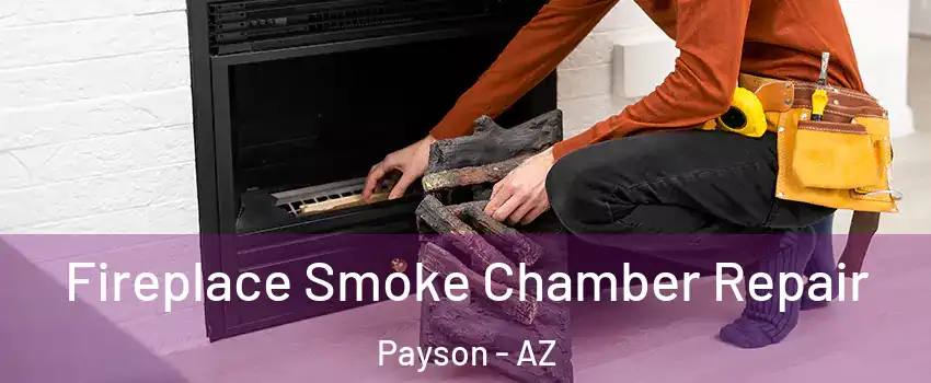  Fireplace Smoke Chamber Repair Payson - AZ