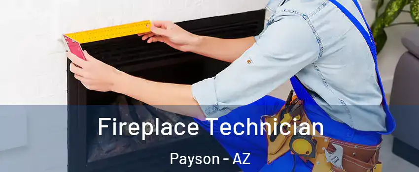Fireplace Technician Payson - AZ