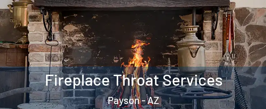 Fireplace Throat Services Payson - AZ