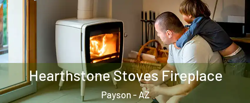  Hearthstone Stoves Fireplace Payson - AZ