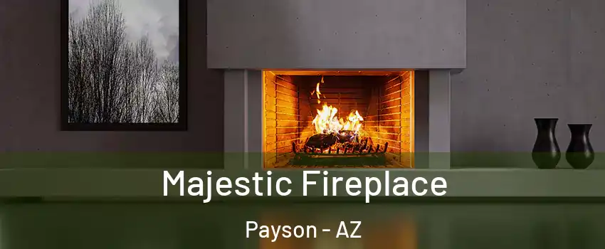  Majestic Fireplace Payson - AZ