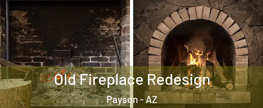  Old Fireplace Redesign Payson - AZ