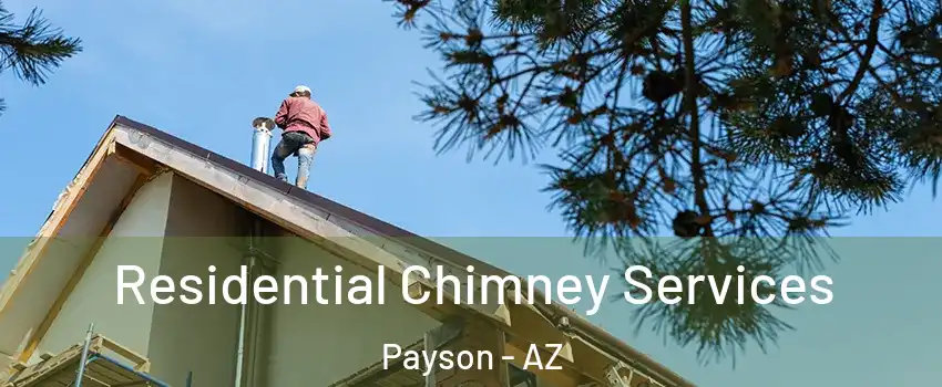  Residential Chimney Services Payson - AZ