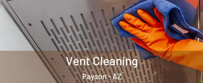  Vent Cleaning Payson - AZ