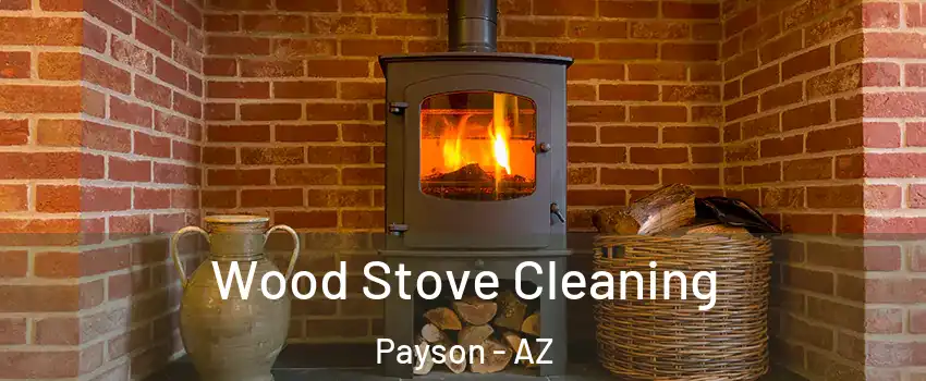 Wood Stove Cleaning Payson - AZ