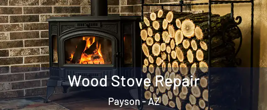  Wood Stove Repair Payson - AZ
